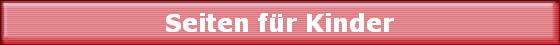 Seiten f�r Kinder